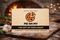 Pie Oh My Pizza Gift Card